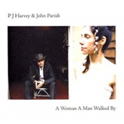 PJ Harvey & John Parish: A Woman a Man Walked By